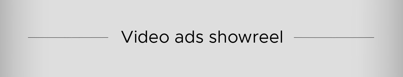 Video ads showreel